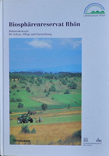 Biosphärenreservat Rhön. Rahmenkonzept für Schutz, Pflege und Entwicklung.