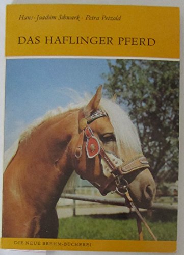 Stock image for Das Haflinger Pferd. Mit 87 Abbildungen, 4 Farbtafeln, 52 Tabellen und 16 Darstellungen. for sale by Antiquariat Gntheroth
