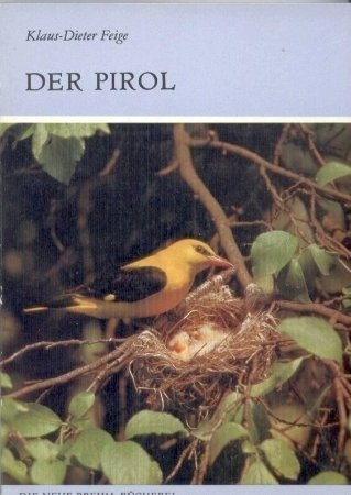 9783740300180: Der Pirol: Oriolus oriolus (Die Neue Brehm-Bücherei) (German Edition)