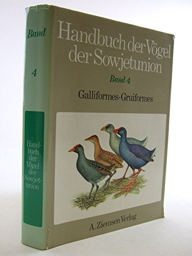 Stock image for Handbuch der Vgel der Sowjetunion 4. Galliformes, Gruiformes for sale by Versandantiquariat Jena