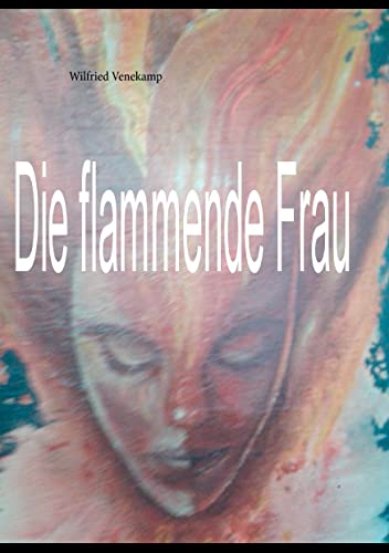 9783740707026: Die flammende Frau