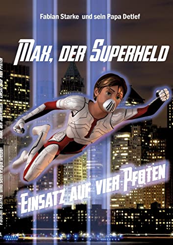 Stock image for Max, der Superheld: Einsatz auf vier Pfoten (German Edition) for sale by Lucky's Textbooks