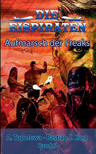 Imagen de archivo de Die Eispiraten - Aufmarsch der Freaks a la venta por medimops