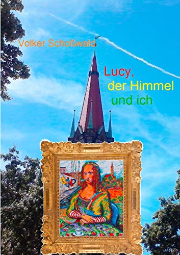 Beispielbild fr Lucy, der Himmel und ich zum Verkauf von Buchpark