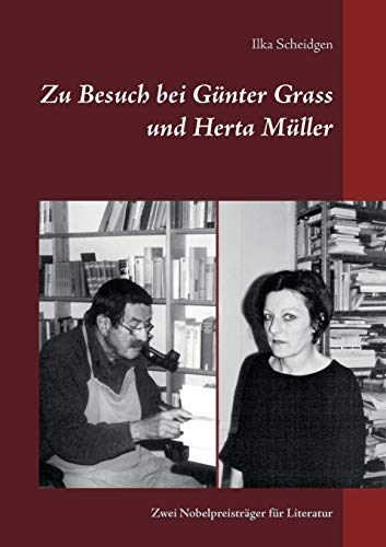 Stock image for Zu Besuch bei Gnter Grass und Herta Mller: Zwei Nobelpreistrger fr Literatur for sale by medimops