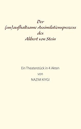 Stock image for Der (un)aufhaltsame Assimilationsprozess des Alibert von Stein -Language: german for sale by GreatBookPrices