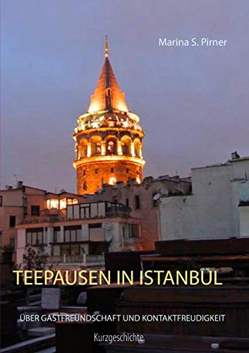Stock image for Teepausen in Istanbul: ber Gastfreundschaft und Kontaktfreudigkeit (German Edition) for sale by Books Unplugged
