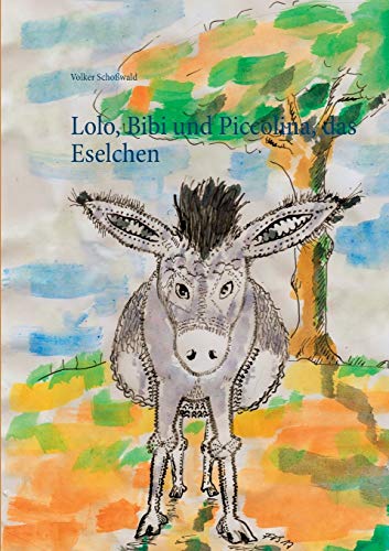 Beispielbild fr Lolo, Bibi und Piccolina, das Eselchen zum Verkauf von medimops