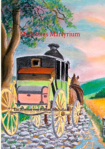 Beispielbild fr Madelines Martyrium: Ein Roman von Robert Buchanan (German Edition) zum Verkauf von Lucky's Textbooks