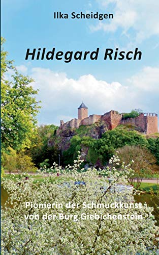 Stock image for Hildegard Risch: Pionierin der Schmuckkunst von der Burg Giebichenstein (German Edition) for sale by Lucky's Textbooks