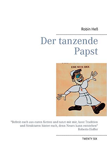 Beispielbild fr Der tanzende Papst: Eine neue Idee (German Edition) zum Verkauf von Lucky's Textbooks