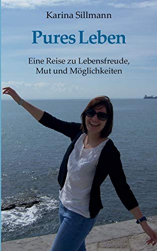 Stock image for Pures Leben: Eine Reise zu Lebensfreude, Mut und Mglichkeiten (German Edition) for sale by Lucky's Textbooks