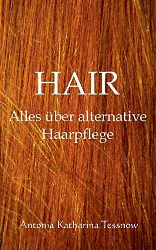 Beispielbild fr Hair: Alles ber alternative Haarpflege zum Verkauf von medimops