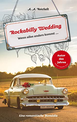 Rockabilly Wedding: Wenn alles anders kommt . - Reichelt, A. A.