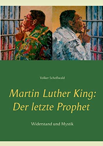 Beispielbild fr Martin Luther King: Der letzte Prophet: Widerstand und Mystik (German Edition) zum Verkauf von medimops