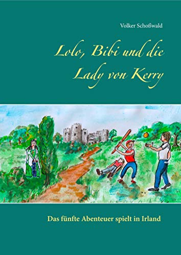 Beispielbild fr Lolo, Bibi und die Lady von Kerry zum Verkauf von Buchpark