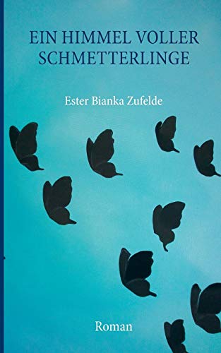 Stock image for Ein Himmel voller Schmetterlinge:Roman for sale by Blackwell's