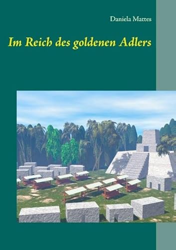 9783740762124: Im Reich des goldenen Adlers