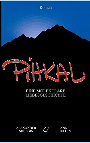 Stock image for PiHKAL: Eine molekulare Liebesgeschichte (German Edition) for sale by Lucky's Textbooks