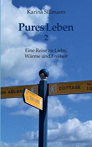 Stock image for Pures Leben 2: Eine Reise zu Liebe, Wrme und Freiheit (German Edition) for sale by Lucky's Textbooks