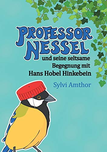 Beispielbild fr Professor Nessel: und seine seltsame Begegnung mit Hans Hobel Hinkebein zum Verkauf von medimops