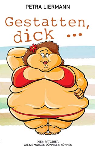 Stock image for Gestatten, dick .: (K)ein Ratgeber, wie Sie morgen dnn sein knnen (German Edition) for sale by Lucky's Textbooks