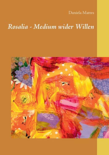 9783740770891: Rosalia - Medium wider Willen