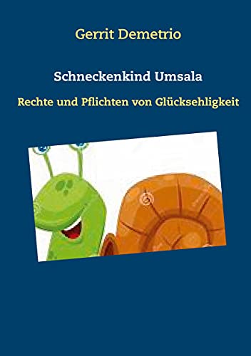 Beispielbild fr Schneckenkind Umsala : Rechte und Pflichten von Glcksehligkeit zum Verkauf von Buchpark