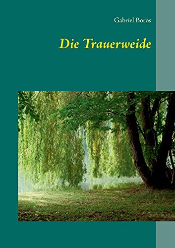 Stock image for Die Trauerweide (German Edition) for sale by HPB-Diamond