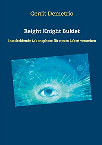 Beispielbild fr Reight Knight Buklet : Entscheidende Lebensphase fr neues Leben verstehen zum Verkauf von Buchpark