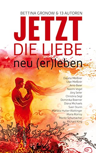 Stock image for Jetzt: Liebe neu (er)leben for sale by medimops