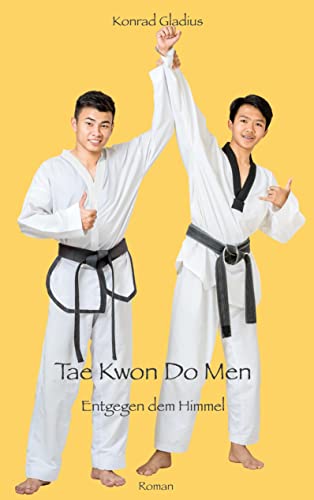 Stock image for Tae Kwon Do Men: Entgegen dem Himmel (German Edition) for sale by Lucky's Textbooks