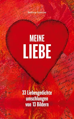 Stock image for Meine Liebe: 33 Liebesgedichte umschlungen von 13 Bildern for sale by medimops