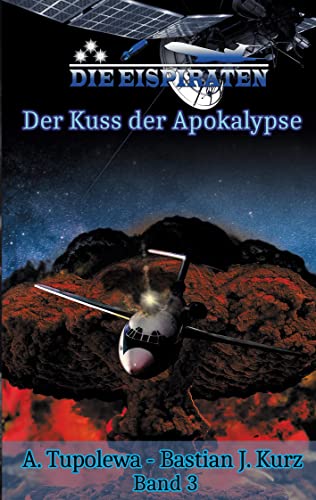 Imagen de archivo de Die Eispiraten 3 Der Kuss der Apokalypse (German Edition) a la venta por Lucky's Textbooks