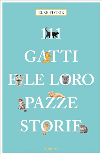 Beispielbild fr 111 Gatti e le loro pazze storie zum Verkauf von libreriauniversitaria.it