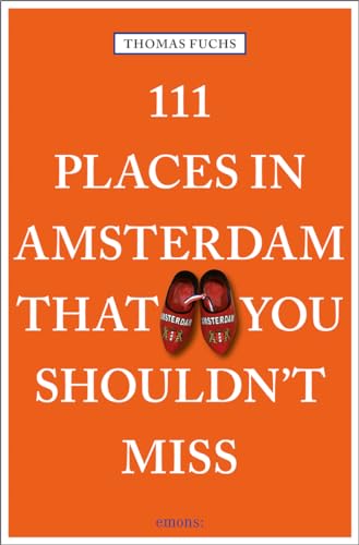 Stock image for 111 Places in Amsterdam That You Shouldn't Miss for sale by ThriftBooks-Dallas