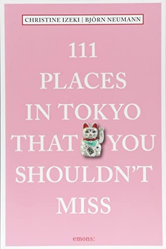 9783740800246: 111 Places in Tokyo That You Shouldn't Miss (111 Places/Shops) [Idioma Ingls]