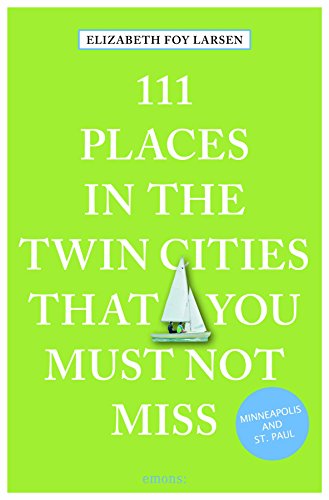 Stock image for 111 Places in the Twin Cities That You Must Not Miss (111 Places in . That You Must Not Miss) for sale by Goodwill
