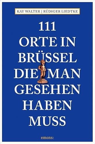 9783740801281: 111 Orte in Brssel, die man gesehen haben muss