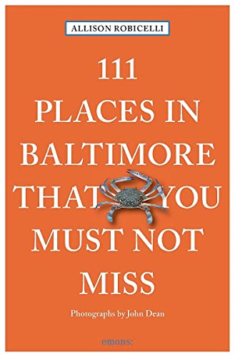 Stock image for 111 Places in Baltimore That You Must Not Miss (111 Places in . That You Must Not Miss) for sale by SecondSale
