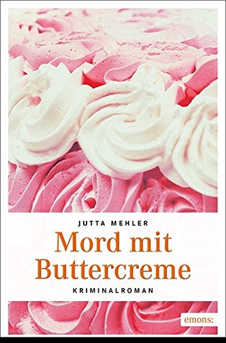 Beispielbild fr Mord mit Buttercreme: Kriminalroman (Thekla, Hilde, Wally) zum Verkauf von medimops