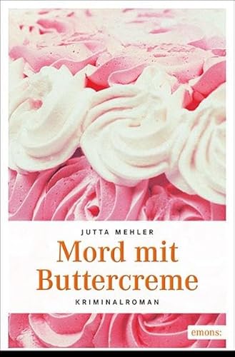Stock image for Mord mit Buttercreme: Kriminalroman (Thekla, Hilde, Wally) for sale by medimops