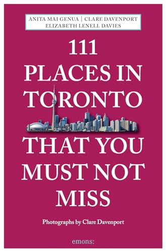 Beispielbild fr 111 Places in Toronto That You Must Not Miss zum Verkauf von Better World Books