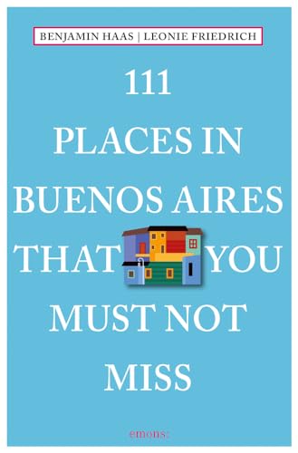 Stock image for 111 Places in Buenos Aires That You Must Not Miss (111 Places in . That You Must Not Miss) for sale by Irish Booksellers