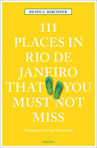 Beispielbild fr 111 Places Rio de Janeiro That You Must Not Miss (111 Places in . That You Must Not Miss) [Paperback] Kirchner, Beate C. zum Verkauf von Brook Bookstore