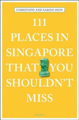 Stock image for 111 Places in Singapore That You Shouldn't Miss (111 Places in . That You Must Not Miss) for sale by Irish Booksellers