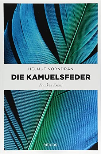 Stock image for Die Kamuelsfeder: Franken Krimi for sale by medimops