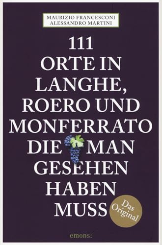 Beispielbild fr 111 Orte in Langhe, Roero und Monferrato, die man gesehen haben muss zum Verkauf von Blackwell's