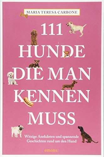 Stock image for 111 Hunde, die man kennen muss for sale by Chiron Media