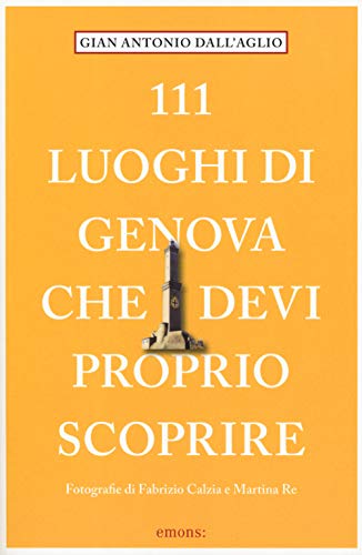 Beispielbild fr 111 luoghi di Genova che devi proprio scoprire zum Verkauf von libreriauniversitaria.it